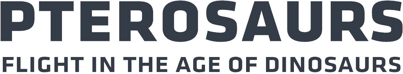 Pterosaurs: Flight in the Age of Dinosaurs